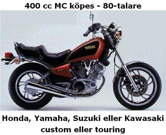 400 cc MC köpes - Honda, Yamaha, Suzuki, Kawasaki - 80-talare